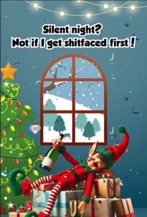 Silent Night? – Not if I get Shitfaced First