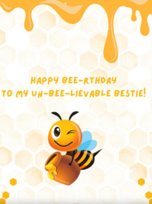 Happy Bee-rthday – Un-BEE-lievable Bestie Ping
